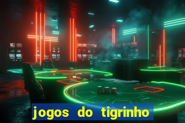 jogos do tigrinho que da bonus no cadastro